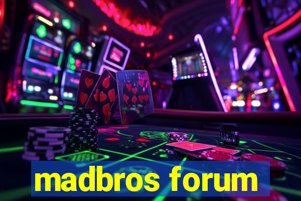 madbros forum